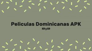 descargar Peliculas Dominicanas APK