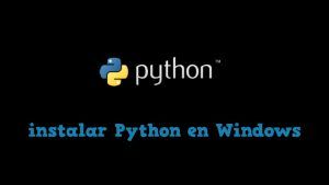 Instalar Python en PC Windows 7